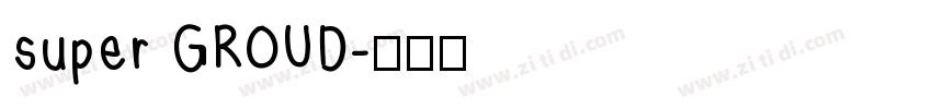 super GROUD字体转换